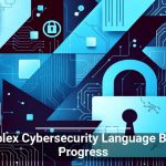 Complex Cybersecurity Language Blocks Progress